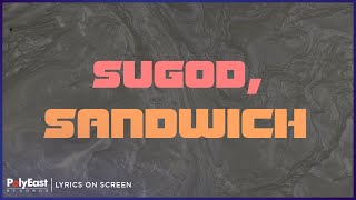 Sandwich - Sugod (Lyrics On Screen)