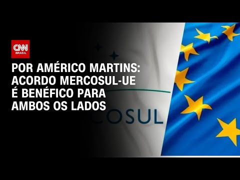 Análise: Acordo Mercosul-UE é benéfico para ambos os lados | CNN NOVO DIA