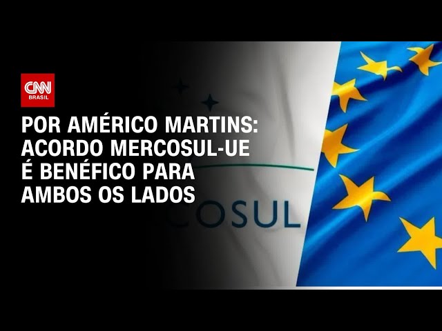Análise: Acordo Mercosul-UE é benéfico para ambos os lados | CNN NOVO DIA