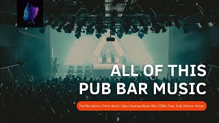 Download lagu All Of This | Pub Bar Music | Party Music | Best Gaming Music Mix | EDM, Trap, DnB, Electro House mp3 Download lagu All Of This | Pub Bar Music | Party Music | Best Gaming Music Mix | EDM, Trap, DnB, Electro House mp3