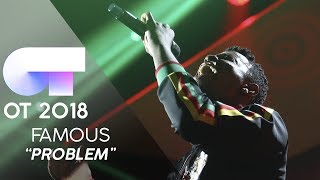 "PROBLEM" - FAMOUS | GALA 11 | OT 2018