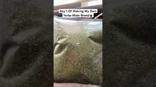 Day 1: Making My Own Yerba Mate Brand🧉