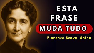 Apenas 1 Frase para Mudar Sua Vida em 24 Horas – Florence Scovel Shinn