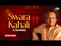 Swara Kakali | Exploring the Legacy Of Pandit Ravi Shankar | Indian Classical Instrumental Music
