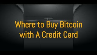 Where to Buy Bitcoin With A Credit Card