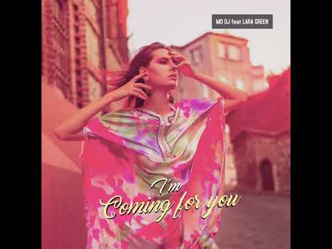 MD Dj feat. Lara Green - I'm Coming For You (Extended)