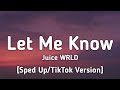 Juice WRLD - Let Me Know (I Wonder Why Freestyle) (Sped Up/TikTok Version) [Lyrics]