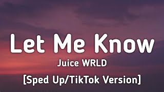 Juice WRLD - Let Me Know (I Wonder Why Freestyle) (Sped Up/TikTok Version) [Lyrics]