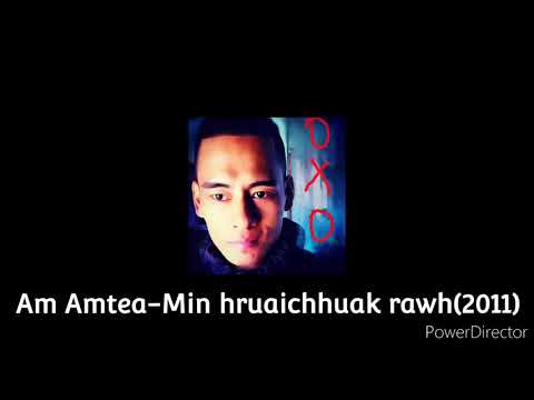 Am Amtea-Min Hruaichhuak rawh (2011)