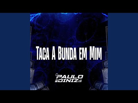 Taca a Bunda em Mim