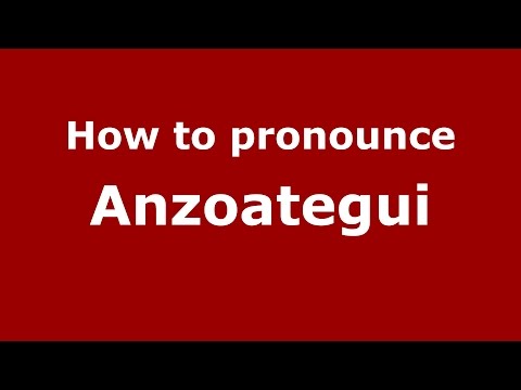 How to pronounce Anzoategui (Spanish/Argentina) - PronounceNames.com