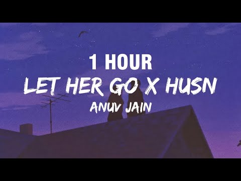 [1 HOUR] Let Her Go X Husn (Lyrics) [Tiktok Mashup]