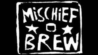 Mischief Brew - Drinking Song From The Home Stretch