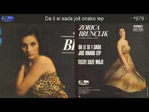 Zorica Brunclik - Da li si sada jos onako lep - (Audio 1979)