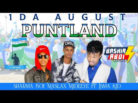 Sharma Boy ft. Maslax Mideeye & Izma-Kid * 1-da Agosto (Official Puntland Single)
