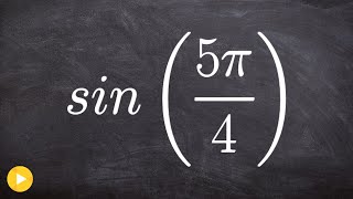 Learn how to find the sine of 5 pi over 4 without a calculator