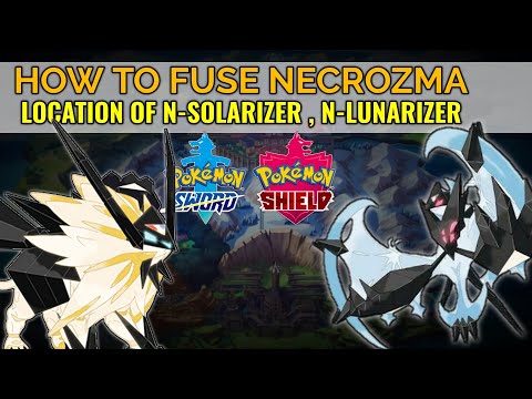 How to get N-Lunarizer & N-Solarizer to fuse Necrozma, Solgaleo, and Lunala in Sword and Shield
