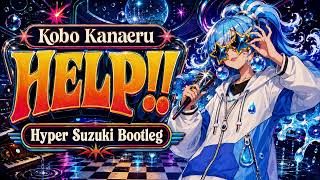 Kobo Kanaer - HELP!! (Hyper Suzuki Bootleg) [Indie Dance / P-Funk]