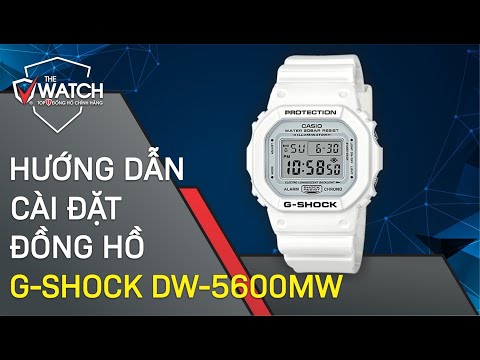 Hướng dẫn cách chỉnh Đồng hồ G-Shock DW-5600MW mới nhất 2020
