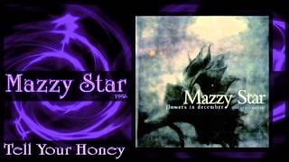 ★ Mazzy Star ★ - Tell Your Honey.