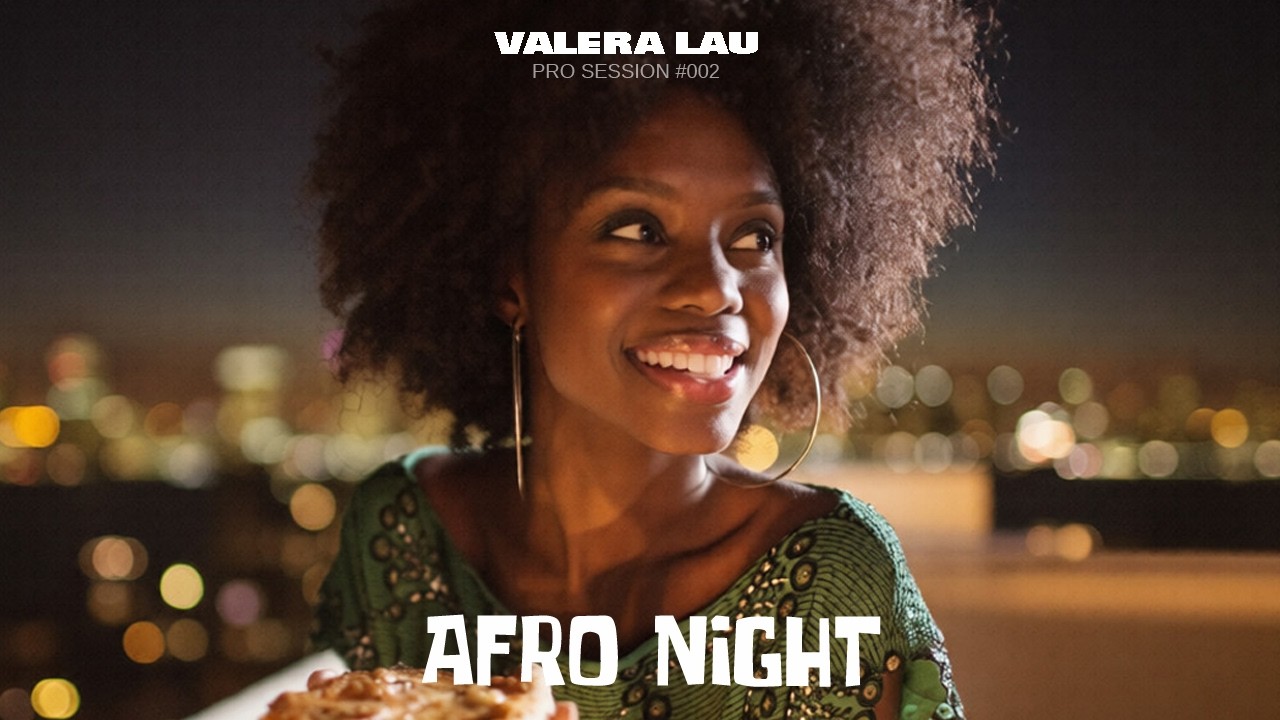 VALERA LAU - Afro Night: PRO Session 02 - March 2026 | Preview