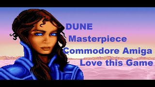 DUNE a Masterpiece for the Commodore Amiga 500 & Retro PC, i still love this game