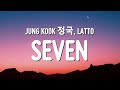 Jung Kook (정국) - Seven (Lyrics) ft. Latto