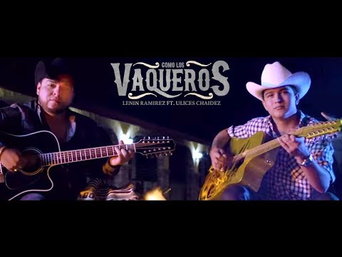 Como Los Vaqueros - (Official Music Video) - Lenin Ramirez ft. Ulices Chaidez - DEL Records 2017