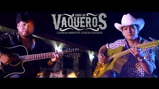 Como Los Vaqueros - (Video Oficial) - Lenin Ramirez ft. Ulices Chaidez - DEL Records 2017