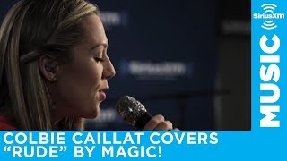 Colbie Caillat - &quot;Rude&quot; (Magic! Cover) [LIVE @ SIRIUSXM]