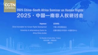 El Seminario sobre Derechos Humanos China-Sudáfrica 2025 se centra en la gobernanza global