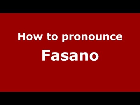 How to pronounce Fasano