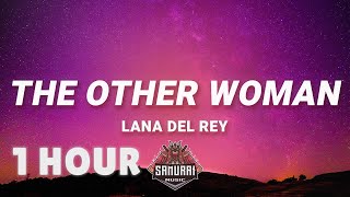 [ 1 HOUR ] Lana Del Rey - The Other Woman (Lyrics)