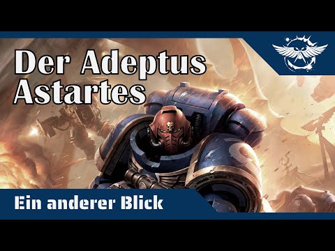 Ein anderer Blick auf den Adeptus Astartes - Die Retter der Menschheit?