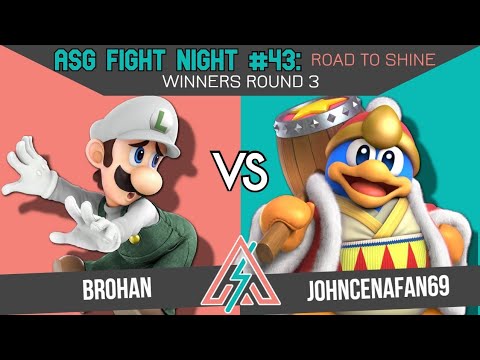 ASG 43: Road to Shine WINNERS ROUND 3 - Brohan (Luigi) vs JohnCenaFan69 (King Dedede)
