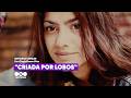 RAISED BY WOLVES Natalia And Her Dream Of Having A Family Unique Stories On TelefeNoticias