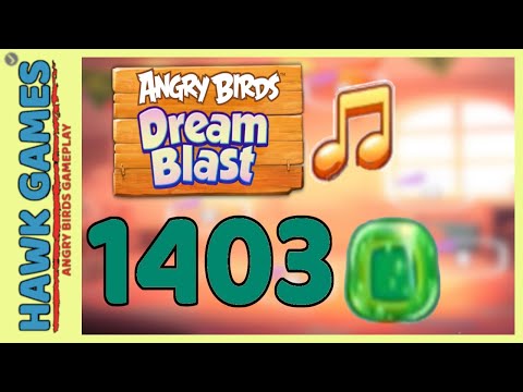 Angry Birds Dream Blast Level 1403 - Walkthrough, No Boosters