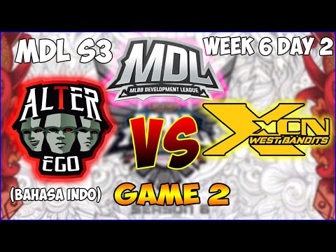 AE VS XCN GAME 2 - ALTER EGO X VS XCN WEST BANDIT MDL ID S3 WEEK 6 DAY 2