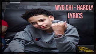 Wyo Chi - Hardly (Lyrics)