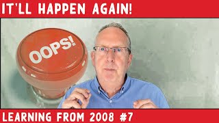 This Will Happen Again - Learning From The 2008 Financial Crash #7