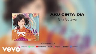 Gita Gutawa - Aku Cinta Dia (Official Audio)
