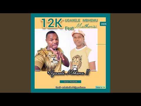 UGAXELE MBHEMU (feat. MATHENISI)