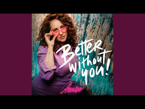 Better Without You