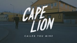 Cape Lion - Called You Mine (Lyric Video)