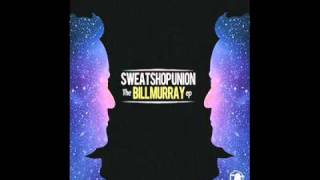 Sweatshop Union - Bill Murray