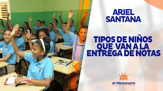 Ariel Santana – Tipos de niños que van a la entrega de notas