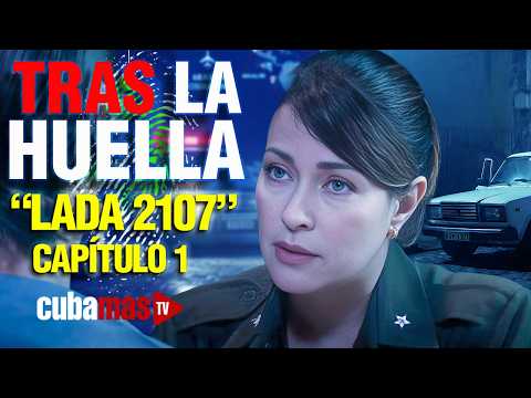 Cuban Police Drama: "ON THE TRAIL" Case LADA 2107 - Chapter 1