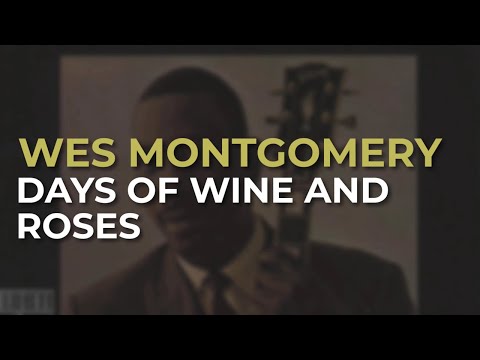 Wes Montgomery - Days Of Wine And Roses (Official Audio)