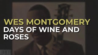 Wes Montgomery - Days Of Wine And Roses (Official Audio)