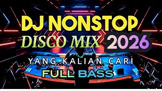 Download lagu DJ DISCO MIX 2026🔥 NONSTOP DJ REMIX FULL BASS AUTO BIKIN BETAH GOYANG  mp3